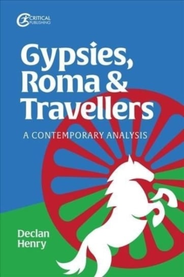 Gypsies, Roma and Travellers: A Contemporary Analysis Declan Henry