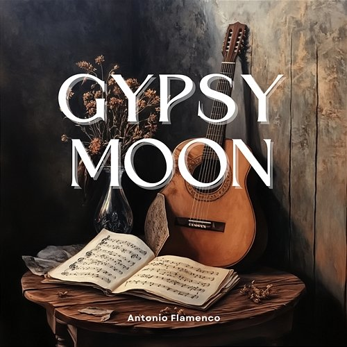 Gypsy Moon Antonio Flamenco