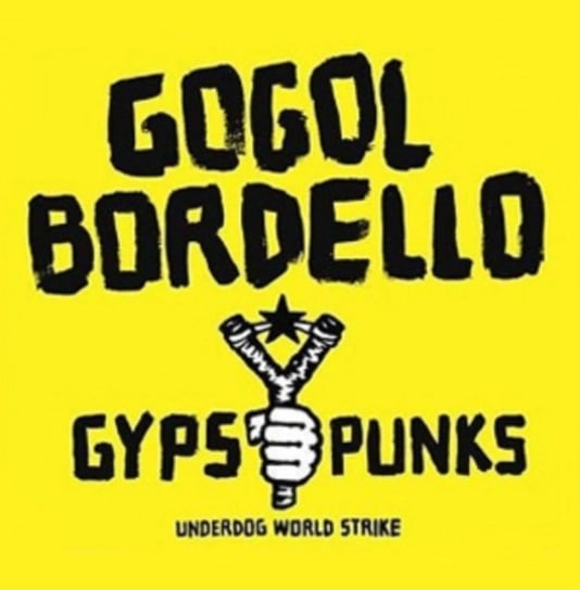 Gypsy Punks Underdog World Strike Gogol Bordello