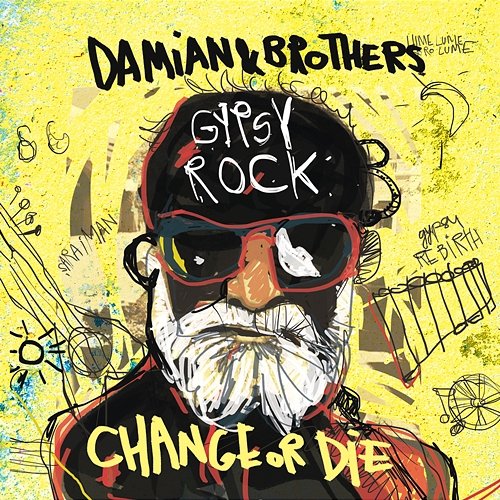 Gypsy Rock: Change or Die Damian & Brothers