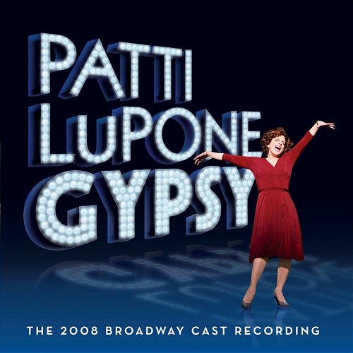 Gypsy - The 2008 Broadway Cast Recording Gypsy - The 2008 Broadway Cast Recording