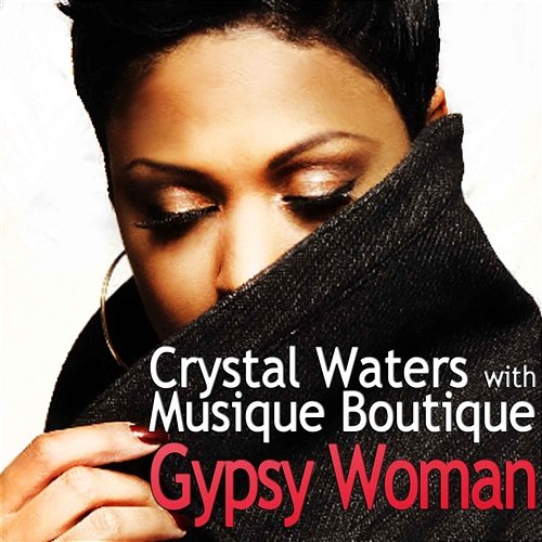 Gypsy Woman Crystal Waters & Musique Boutique