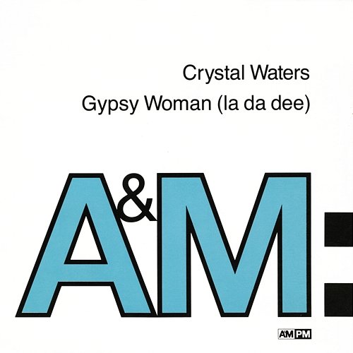 Gypsy Woman (La Da Dee) Crystal Waters