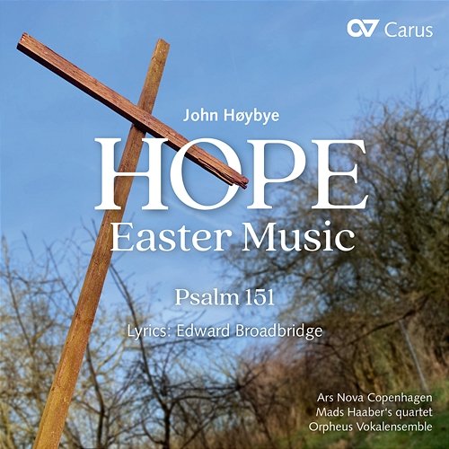Høybye: Hope. Easter Music: III. Gethsemane Ars Nova Copenhagen, Mads Haaber's Quartet, John Høybye