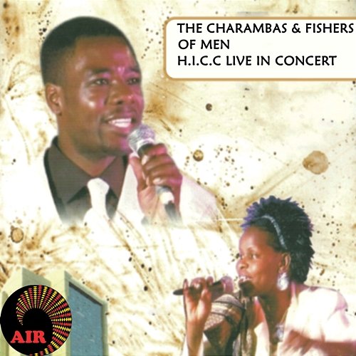 H.I.C.C Live In Concert The Charambas & Fishers Of Men