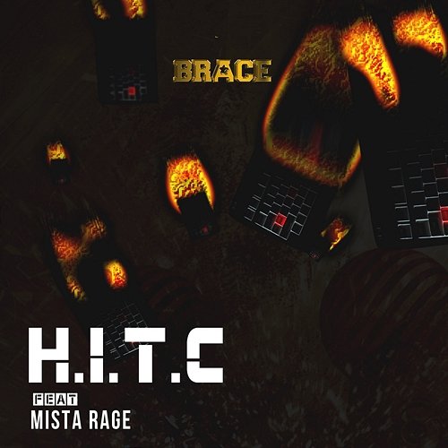 H.I.T.C Brace feat. Mista Rage