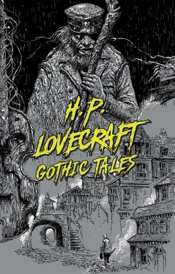 H. P. Lovecraft: Gothic Tales Lovecraft Howard Phillips
