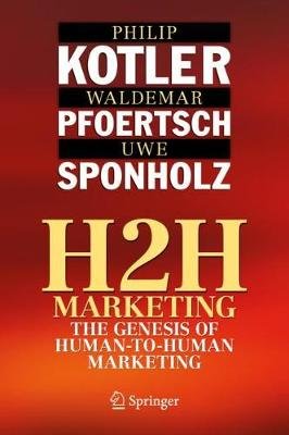 H2H Marketing: The Genesis of Human-to-Human Marketing Kotler Philip