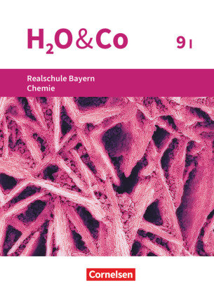 H2O & Co - Realschule Bayern 2020 - 9. Schuljahr - Wahlpflichtfächergruppe I Oldenbourg Schulbuchverlag