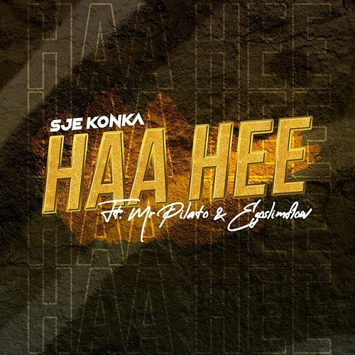 Haa Hee Sje Konka feat. Ego Slimflow, Mr Pilato