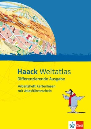 Haack Weltatlas Differenzierende Ausgabe. Arbeitsheft Kartenlesen mit Atlasführerschein Klasse 5 Klett Ernst /Schulbuch, Klett