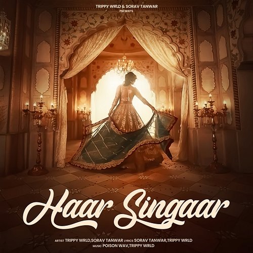 Haar Singaar Sorav Tanwar, Trippy Wrld