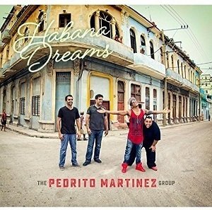 Habana Dreams Pedrito Martinez Group