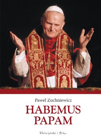 Habemus Papam Zuchniewicz Paweł