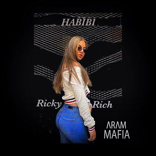 Habibi Ricky Rich & ARAM Mafia