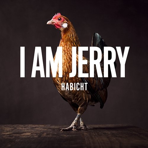 Habicht I AM JERRY