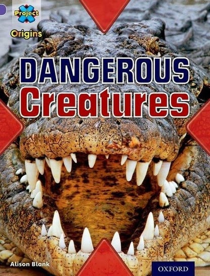 Habitat Dangerous Creatures Project X Origins Purple Book Band Oxford Level 8 Alison Blank