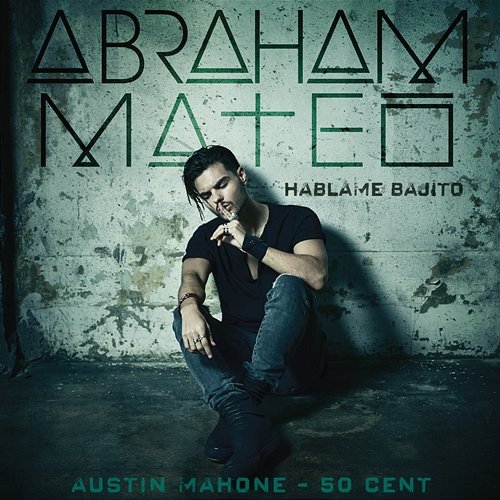 Háblame Bajito Abraham Mateo, 50 Cent, Austin Mahone