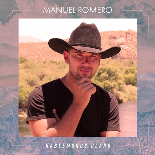 Hablémonos Claro Manuel Romero