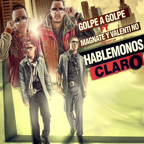 Hablemonos Claro Golpe a golpe feat. Magnate, Valentino