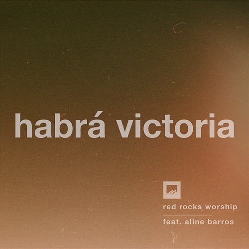 Habrá Victoria Red Rocks Worship and Aline Barros
