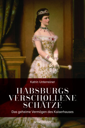Habsburgs verschollene Schätze Carl Ueberreuter Verlag