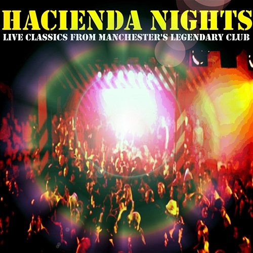 Hacienda Nights: Live Classics From Manchester's Legendary Club Various Artists