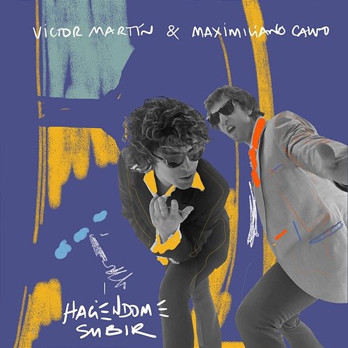 Haciéndome subir Maximiliano Calvo, Víctor Martín
