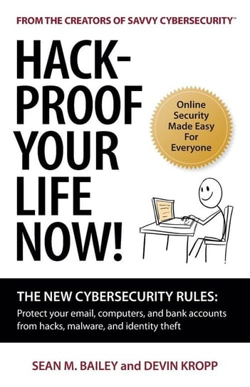 Hack-Proof Your Life Now! Bailey Sean M