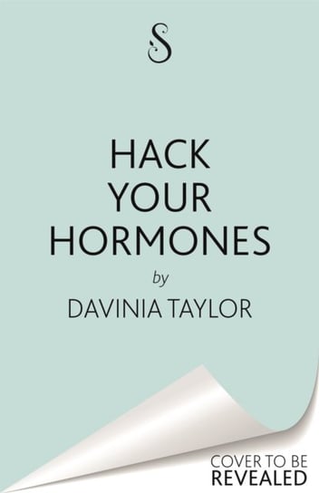 Hack Your Hormones: The Number One Sunday Times Bestseller Davinia Taylor