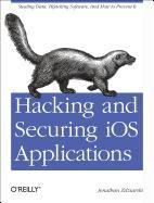 Hacking and Securing iOS Applications Zdziarski Jonathan A.
