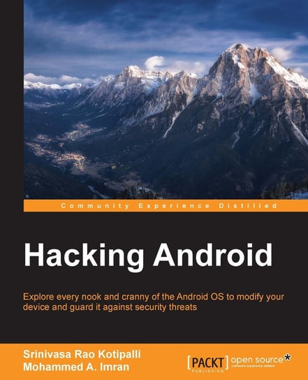 Hacking Android Mohammed A. Imran, Srinivasa Rao Kotipalli