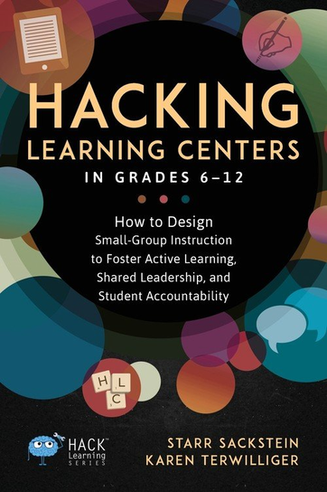 Hacking Learning Centers in Grades 6-12 Starr Sackstein