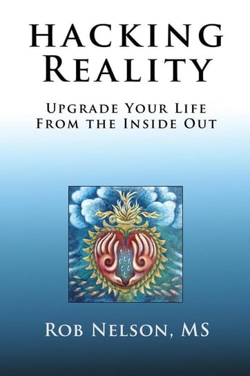 Hacking Reality Nelson Rob
