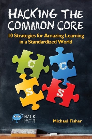 Hacking the Common Core Michael Fisher