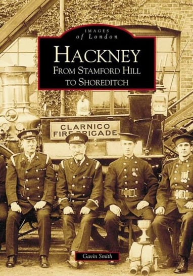 Hackney from Stamford Hill to Shoreditch Smith Gavin