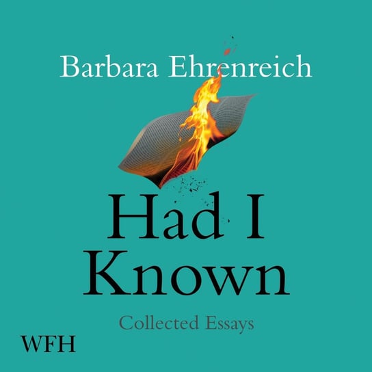 Had I Known Ehrenreich Barbara