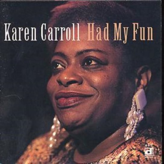 Had My Fun Carroll Karen