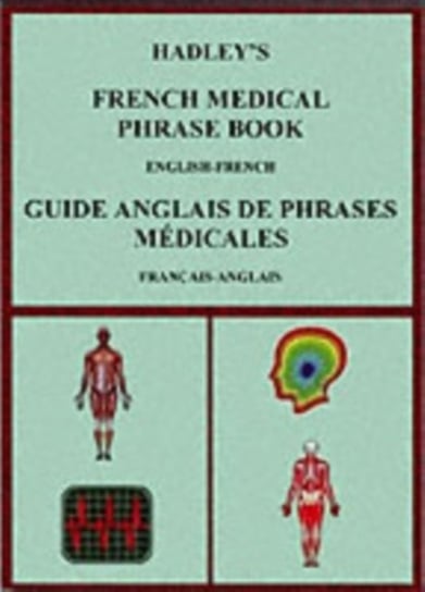 Hadley's French Medical Phrase Book Kirkham Susan, Lindsey A. S.