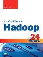 Hadoop in 24 Hours, Sams Teach Yourself Aven Jeffrey