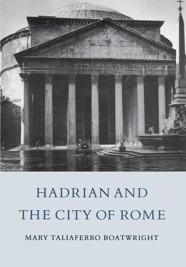 Hadrian and the City of Rome Boatwright Mary T.