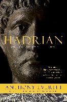 Hadrian and the Triumph of Rome Everitt Anthony