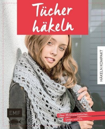 Häkeln kompakt - Tücher häkeln Edition Michael Fischer