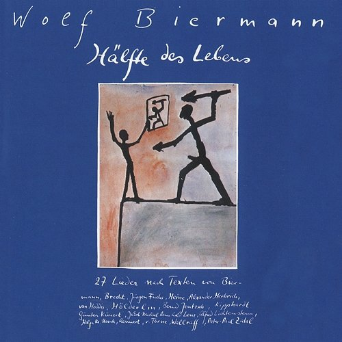 Hälfte des Lebens Wolf Biermann