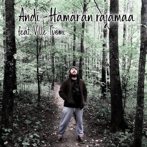 Hämärän rajamaa Ändi feat. Ville Tuomi