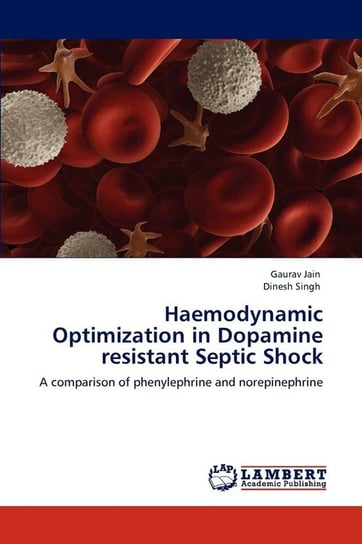 Haemodynamic Optimization in Dopamine Resistant Septic Shock Jain Gaurav