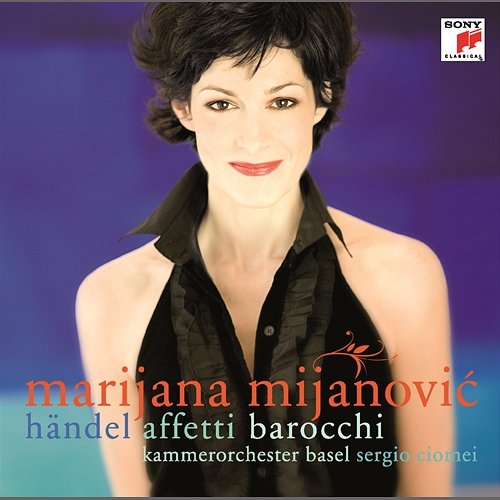 Händel: Affetti Barocchi Marijana Mijanovic, Kammerorchester Basel