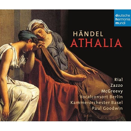 Händel: Athalia Nuria Rial, Lawrence Zazzo, Kammerorchester Basel