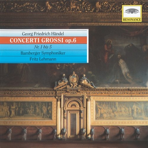 Händel: Concerti grossi, Op.6 Nos. 1-5 Otto Büchner, Franz Berger, Hans Melzer, Karl Richter, Bamberger Symphoniker, Fritz Lehmann