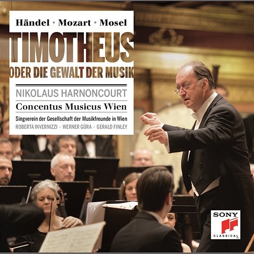 Händel/Mozart/Mosel: Timotheus oder die Gewalt der Musik Nikolaus Harnoncourt